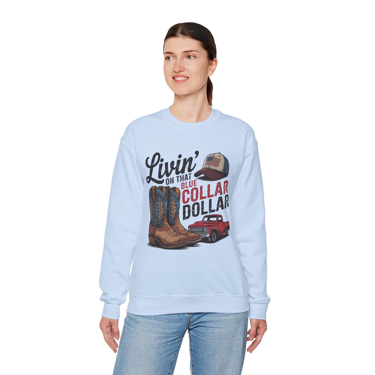 Livin' on That Blue Collar Dollar, Boots and Work Truck – Gildan Heavy Blend | Trendy Men's and Women’s Soft Sweatshirt. Direct to Garment. Printed & Shipped in the USA. Unisex Sizes.