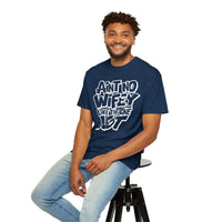 Ain't No Wifey Like The One I Got - Comfort Colors | Trendy Men's T-Shirt. Direct to Garment. Printed & Shipped in the USA. Unisex Sizes.