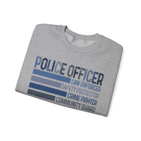 Police Officer - Description – Gildan Heavy Blend | Trendy Men's and Women’s Soft Sweatshirt. Direct to Garment. Printed & Shipped in the USA. Unisex Sizes.