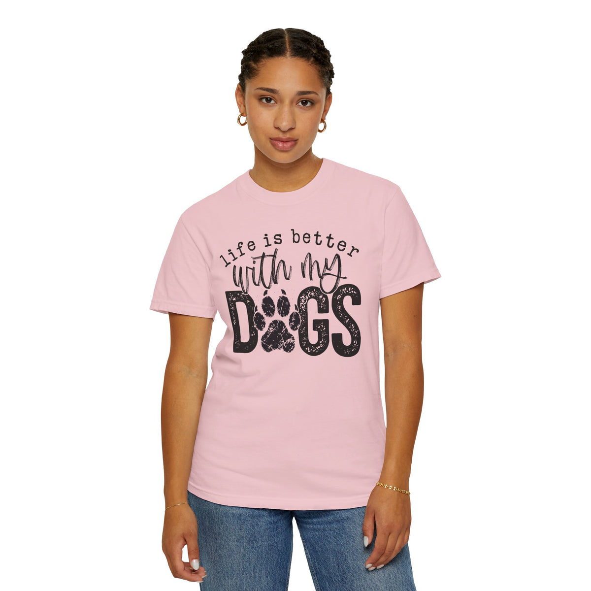 Life Is Better With My Dogs, Distressed - Comfort Colors | Trendy Women's and Men's T-Shirt. Direct to Garment. Printed & Shipped in the USA. Unisex Sizes.