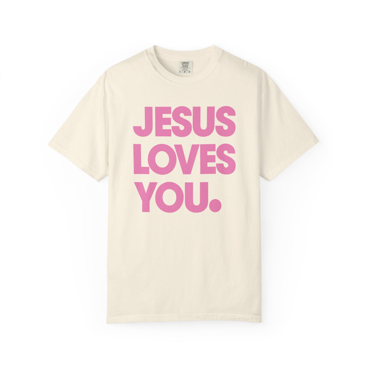 Jesus Loves You - Comfort Colors | Trendy Women's and Men's T-Shirt. Direct to Garment. Printed & Shipped in the USA. Unisex Sizes.