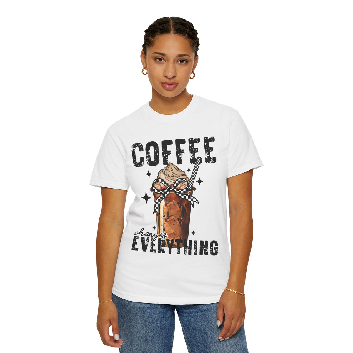 Coffee Changes Everything, Iced Coffee, Coffee Lovers - Comfort Colors | Trendy Women's T-Shirt. Direct to Garment. Printed & Shipped in the USA. Unisex Sizes.