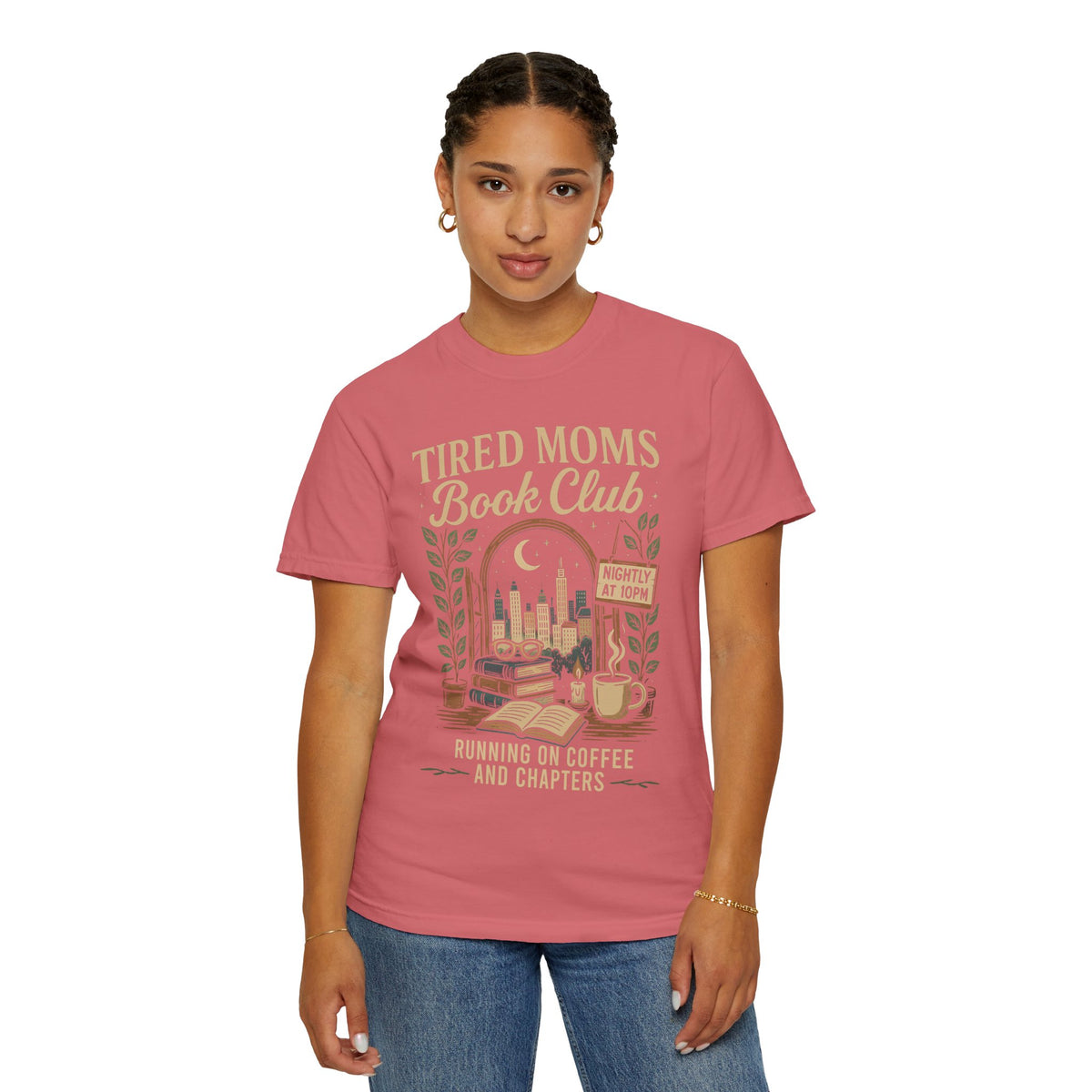 Tired Moms Book Club Running on Coffee and Chapters - Comfort Colors | Trendy Women's T-Shirt. Direct to Garment. Printed & Shipped in the USA. Unisex Sizes.