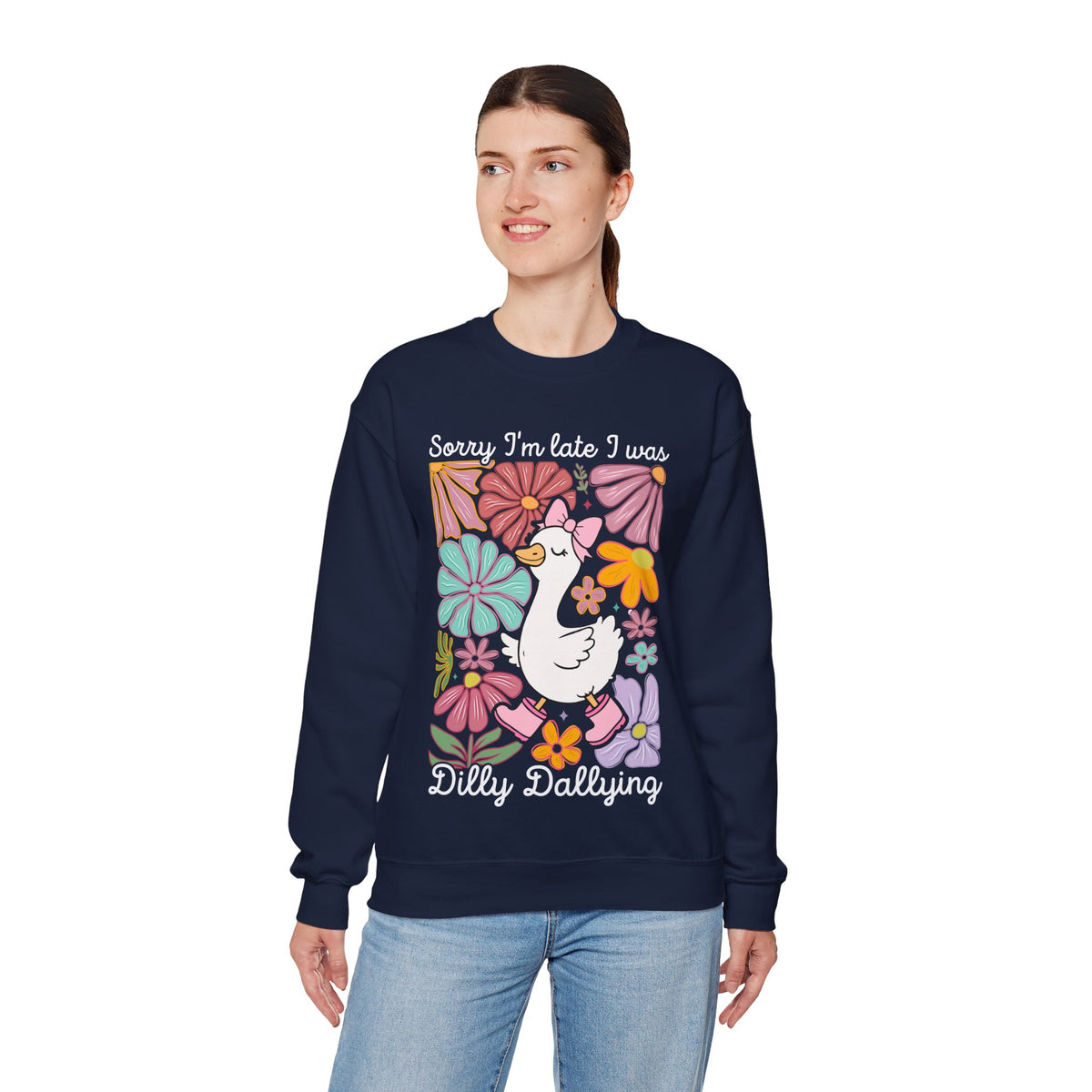 Sorry I'm Late I Was Dilly Dallying Cute Floral Duck – Gildan Heavy Blend | Trendy Women’s Soft Sweatshirt. Direct to Garment. Printed & Shipped in the USA. Unisex Sizes.