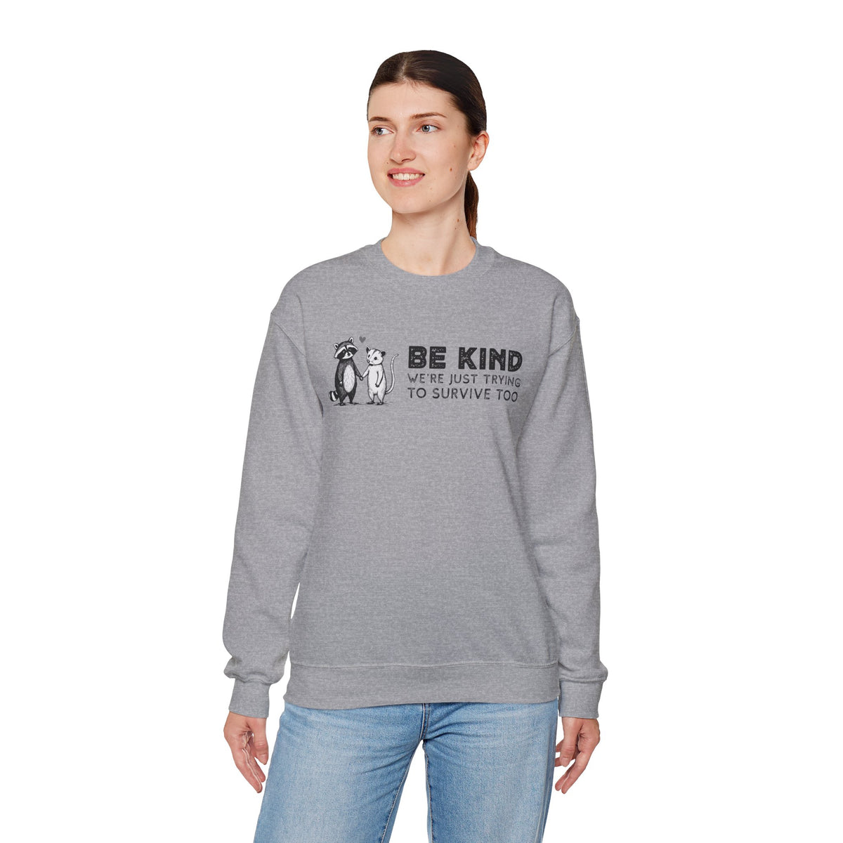 Be Kind. We're Just Trying To Survive Too. Possum. Raccoon. *This Shirt Saves Lives* – Gildan Heavy Blend | Trendy Men's and Women's Soft Sweatshirt. Direct to Garment. Printed & Shipped in the USA. Unisex Sizes.