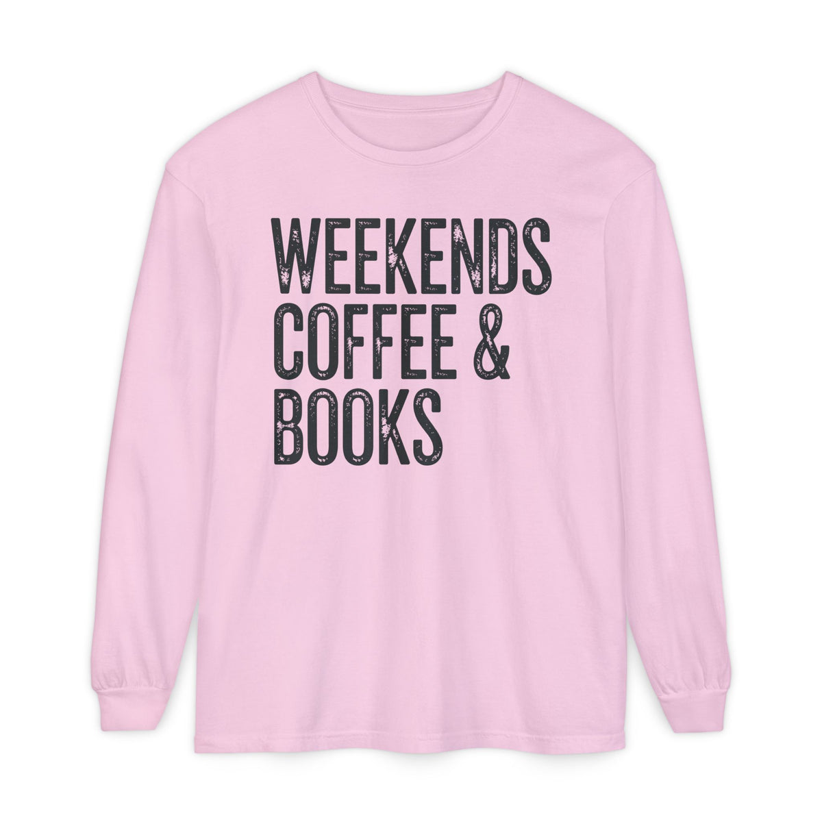 Weekends, Coffee & Books - Comfort Colors | Trendy Women's and Men's Long Sleeve T-Shirt. Direct to Garment. Printed & Shipped in the USA. Unisex Sizes.