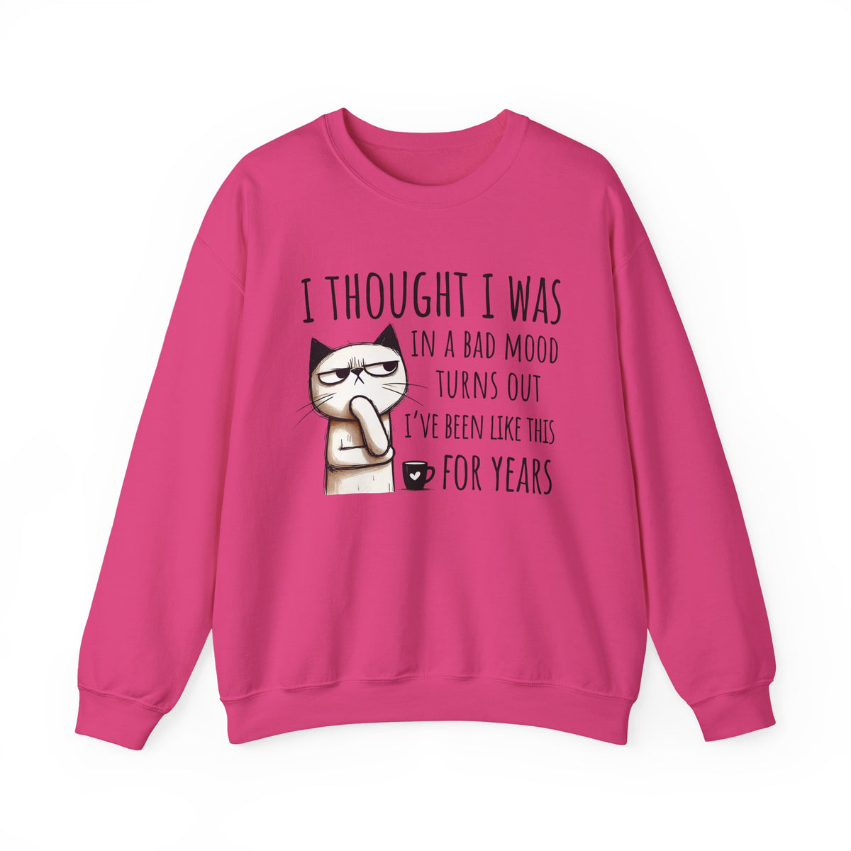 I Thought I Was In A Bad Mood, Grumpy Cat – Gildan Heavy Blend | Trendy Men's and Women’s Soft Sweatshirt. Direct to Garment. Printed & Shipped in the USA. Unisex Sizes.