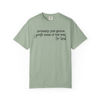 Probably Just Gonna Jingle Some Of The Way I'm Tired - Comfort Colors | Trendy Women's and Men's T-Shirt. Direct to Garment. Printed & Shipped in the USA. Unisex Sizes.