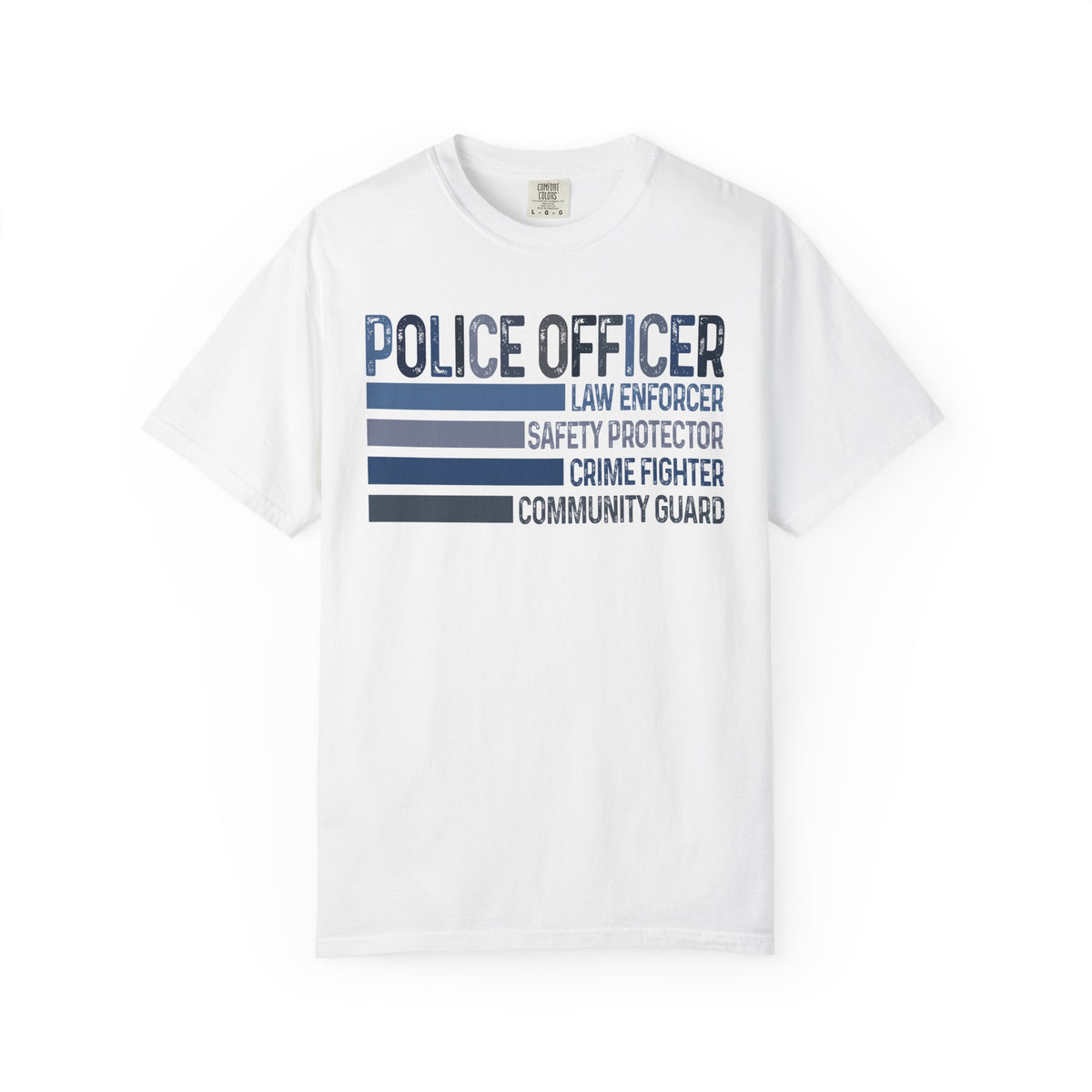 Police Officer - Description - Comfort Colors | Trendy Men's and Women's T-Shirt. Direct to Garment. Printed & Shipped in the USA. Unisex Sizes.