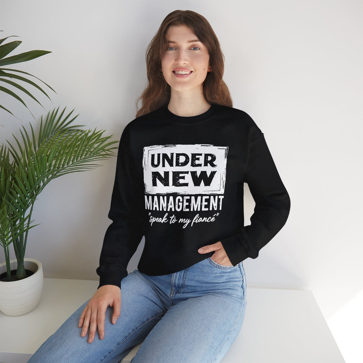 Under New Management "Speak To My Fiance" – Gildan Heavy Blend | Trendy Men's and Women’s Soft Sweatshirt. Direct to Garment. Printed & Shipped in the USA. Unisex Sizes.
