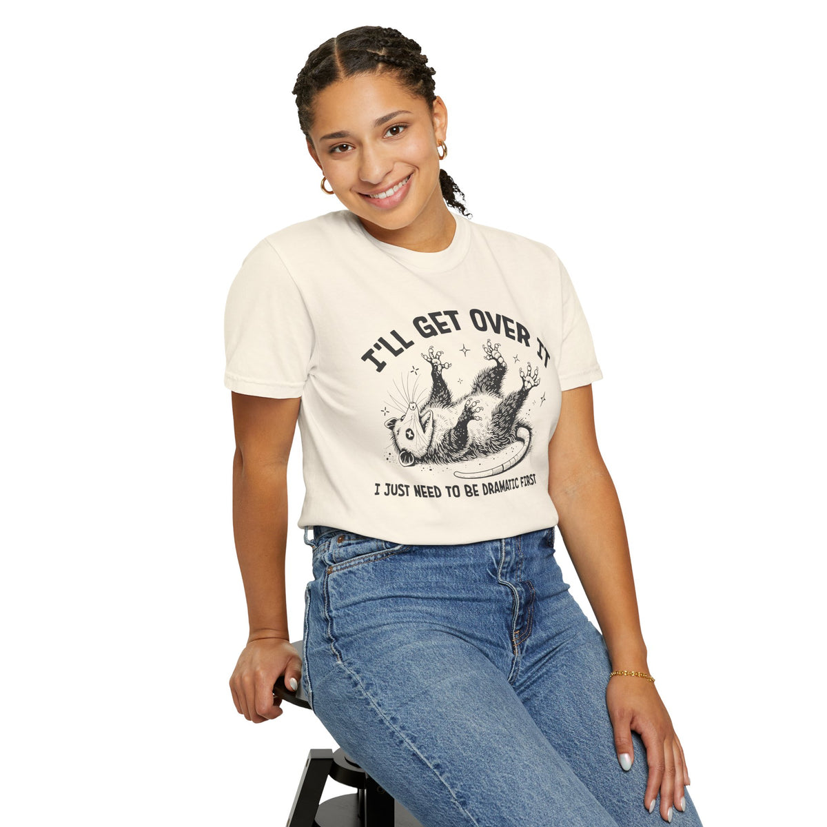 I'll Get Over It, Dramatic Possum - Comfort Colors | Trendy Women's and Men's T-Shirt. Direct to Garment. Printed & Shipped in the USA. Unisex Sizes.