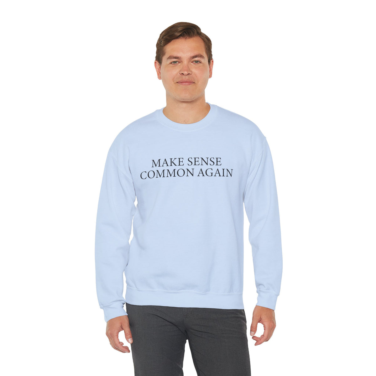 Make Sense Common Again – Gildan Heavy Blend | Trendy Men's and Women’s Soft Sweatshirt. Direct to Garment. Printed & Shipped in the USA. Unisex Sizes.