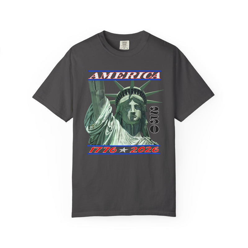 America's 250th Birthday, Statue of Liberty - Comfort Colors | Trendy Men's and Women's T-Shirt. Direct to Garment. Printed & Shipped in the USA. Unisex Sizes.