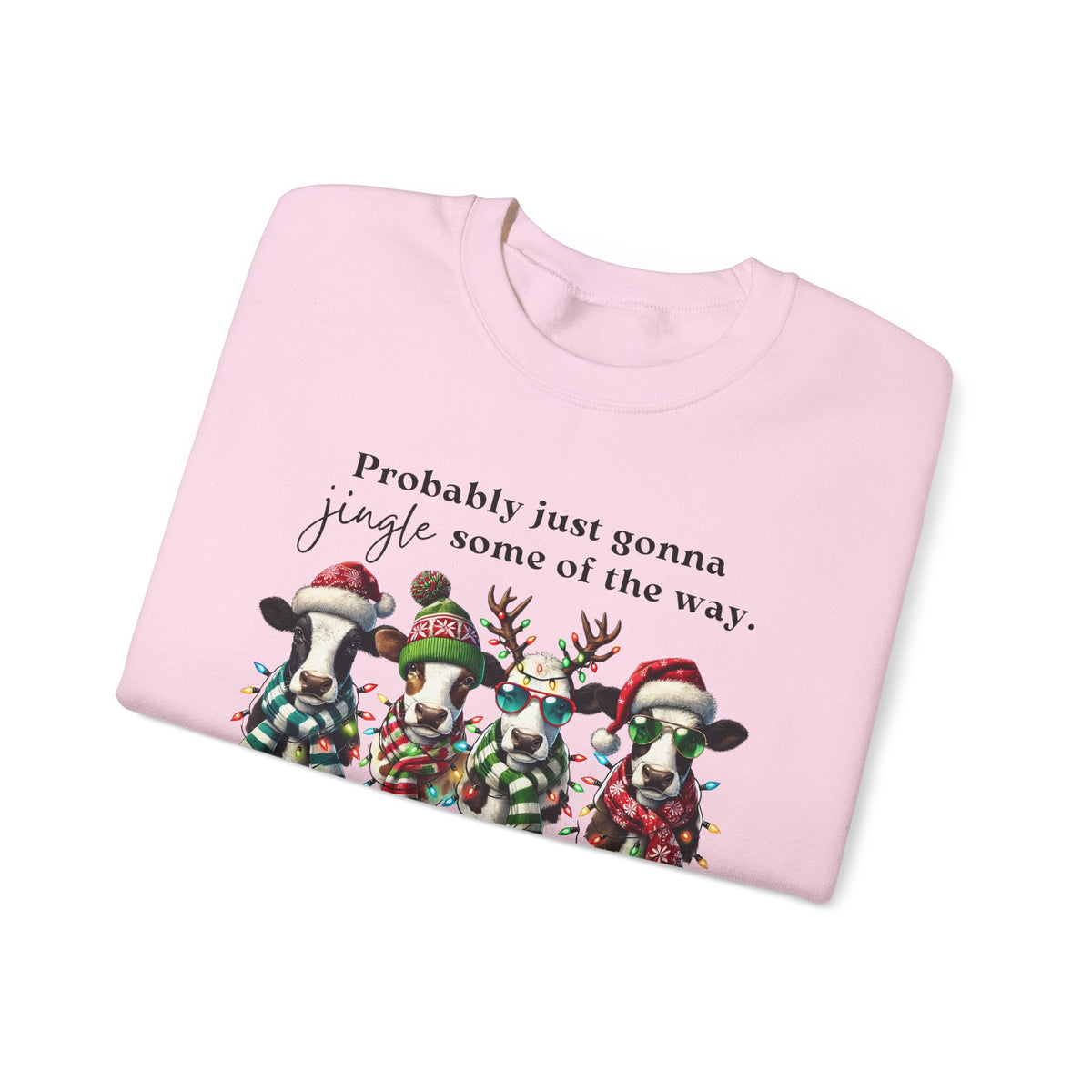 Christmas Cows - Probably Just Gonna Jingle Some Of The Way – Gildan Heavy Blend | Trendy Women’s and Men's Soft Sweatshirt. Direct to Garment. Printed & Shipped in the USA. Unisex Sizes.