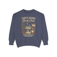 Tired Moms Book Club Running on Coffee and Chapters - Comfort Colors | Trendy Women's Sweatshirt. Direct to Garment. Printed & Shipped in the USA. Unisex Sizes.