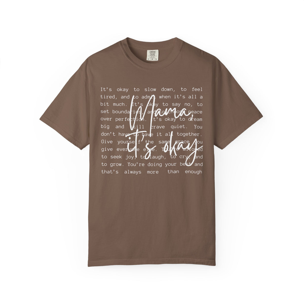 Mama It’s Okay - Comfort Colors | Trendy Women's T-Shirt. Direct to Garment. Printed & Shipped in the USA. Unisex Sizes.