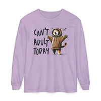 Can’t Adult Today, Cat - Comfort Colors | Trendy Women's and Men's Long Sleeve T-Shirt. Direct to Garment. Printed & Shipped in the USA. Unisex Sizes.