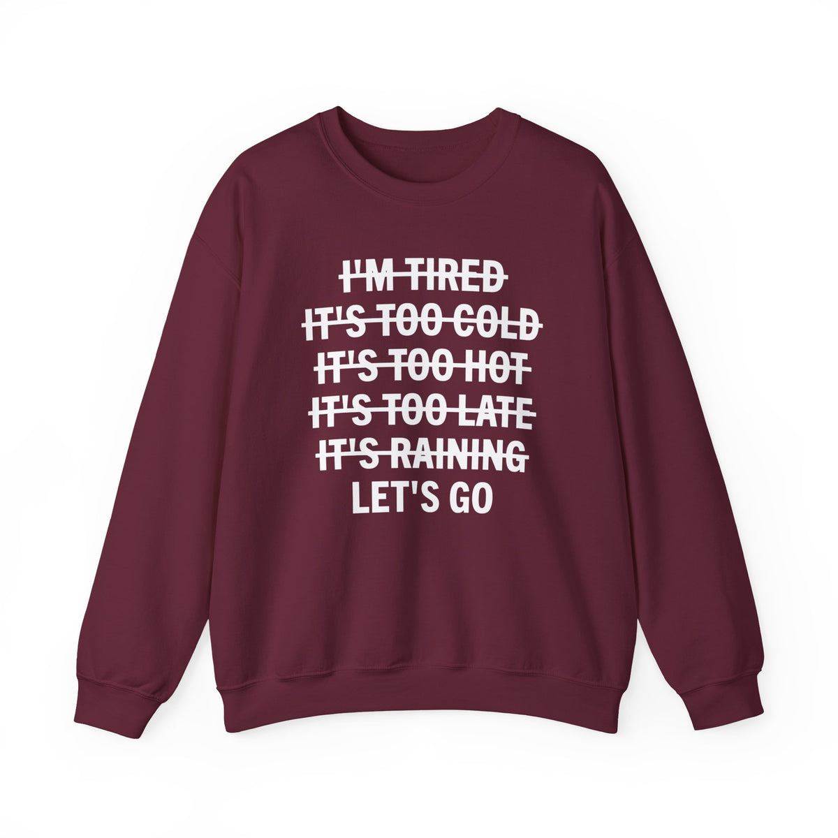 No Excuses, Let's Go – Gildan Heavy Blend | Trendy Men's and Women’s Soft Sweatshirt. Direct to Garment. Printed & Shipped in the USA. Unisex Sizes.