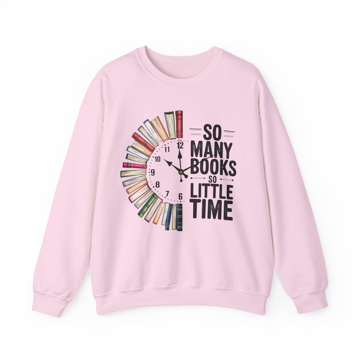 So Many Books So Little Time – Gildan Heavy Blend | Trendy Men's and Women’s Soft Sweatshirt. Direct to Garment. Printed & Shipped in the USA. Unisex Sizes.