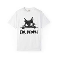 Ew People, Grumpy Cat - Comfort Colors | Funny Unisex T-Shirt. Direct to Garment. Printed & Shipped in the USA. Unisex Sizes.