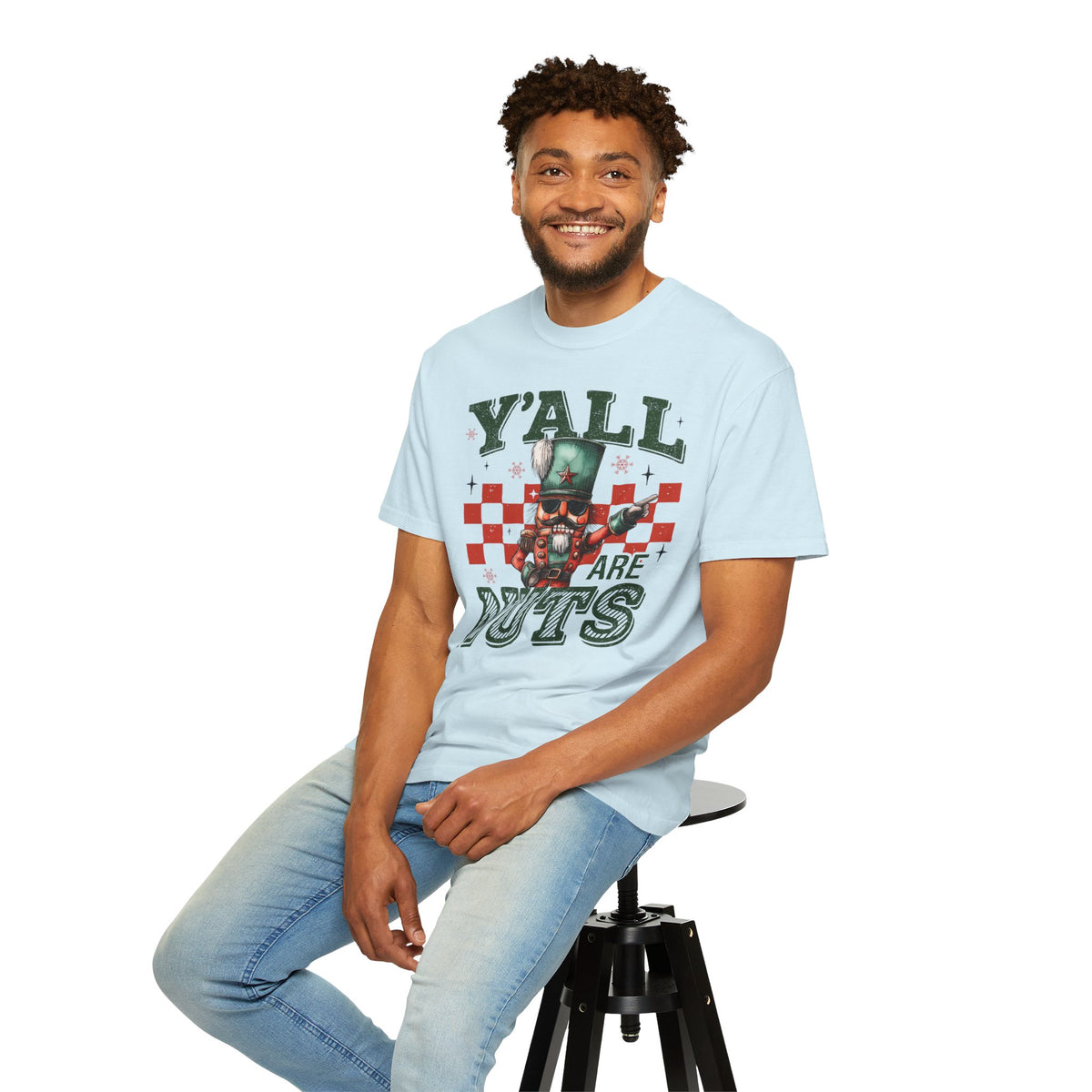 Y'all Are Nuts Nutcracker - Comfort Colors | Trendy Women's and Men's T-Shirt. Direct to Garment. Printed & Shipped in the USA. Unisex Sizes.
