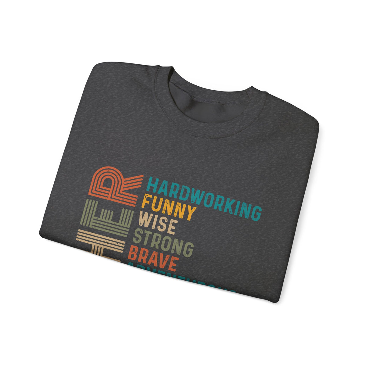 Father: Hardworking, Funny, Wise – Gildan Heavy Blend | Trendy Men's Soft Sweatshirt. Direct to Garment. Printed & Shipped in the USA. Unisex Sizes.