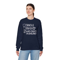 Relationship Checklist, Who Cares I'm Amazing – Gildan Heavy Blend | Trendy Women’s Soft Sweatshirt. Direct to Garment. Printed & Shipped in the USA. Unisex Sizes.