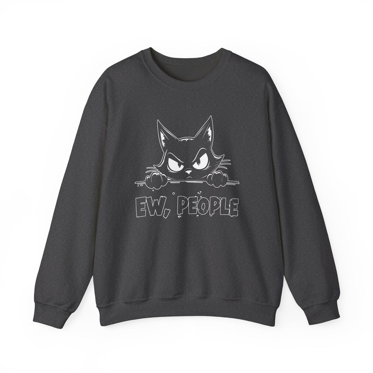 Ew, People Grumpy Cat – Gildan Heavy Blend | Trendy Men's and Women’s Soft Sweatshirt. Direct to Garment. Printed & Shipped in the USA. Unisex Sizes.