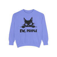 Ew People, Grumpy Cat - Comfort Colors | Trendy Women's and Men's Sweatshirt. Direct to Garment. Printed & Shipped in the USA. Unisex Sizes.
