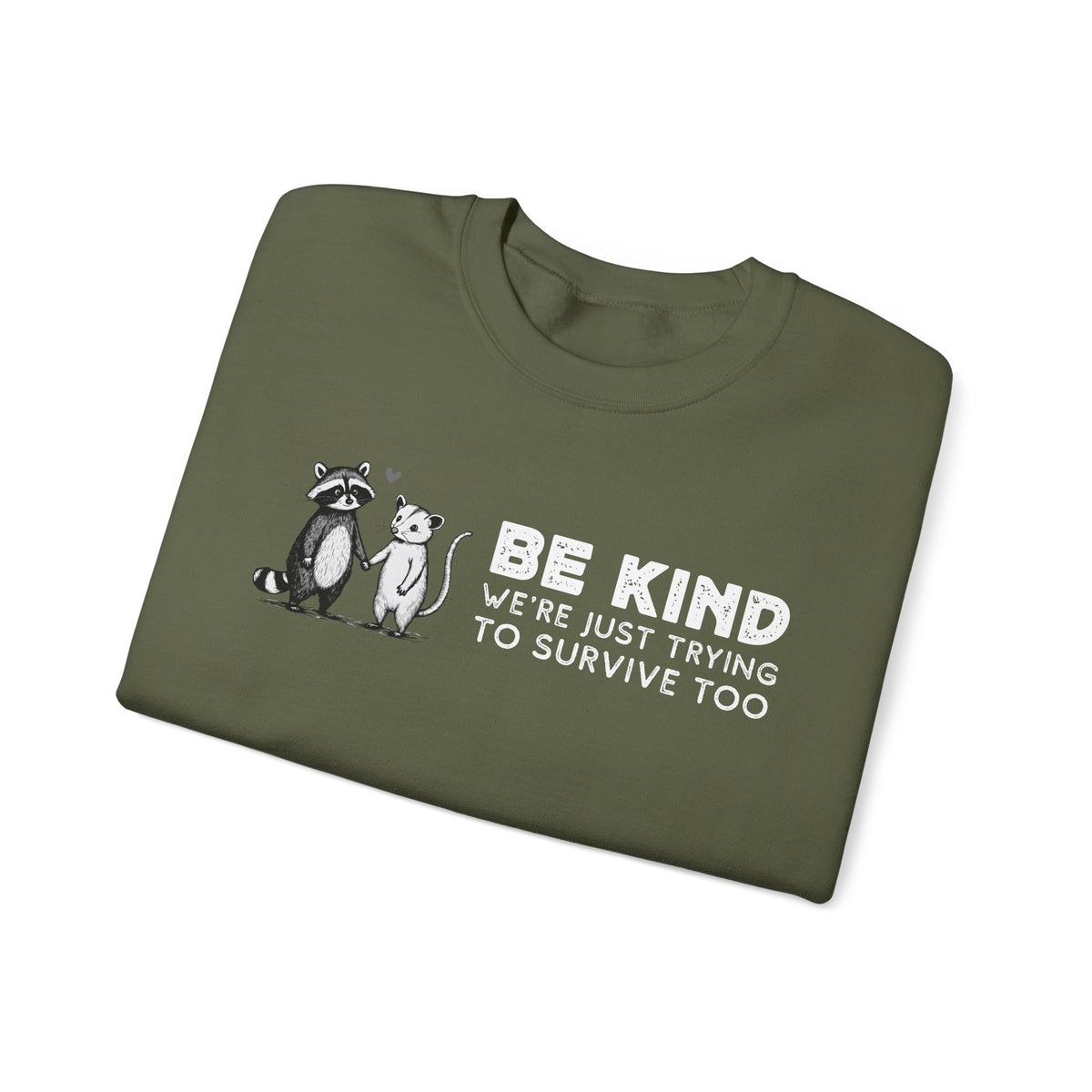 Be Kind. We're Just Trying To Survive Too. Possum. Raccoon. *This Shirt Saves Lives* – Gildan Heavy Blend | Trendy Men's and Women's Soft Sweatshirt. Direct to Garment. Printed & Shipped in the USA. Unisex Sizes.