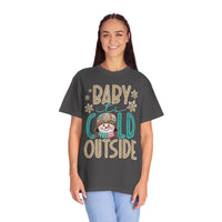 Baby It's Cold Outside Snowman  - Comfort Colors | Trendy Women's T-Shirt. Direct to Garment. Printed & Shipped in the USA. Unisex Sizes.