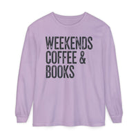 Weekends, Coffee & Books - Comfort Colors | Trendy Women's and Men's Long Sleeve T-Shirt. Direct to Garment. Printed & Shipped in the USA. Unisex Sizes.
