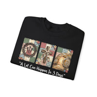 A Lot Can Happen In 3 Days - He is Risen – Gildan Heavy Blend | Trendy Women’s Soft Sweatshirt. Direct to Garment. Printed & Shipped in the USA. Unisex Sizes.