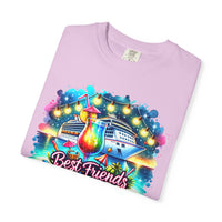 Best Friends Cruise - Comfort Colors | Trendy Women's T-Shirt. Direct to Garment. Printed & Shipped in the USA. Unisex Sizes.