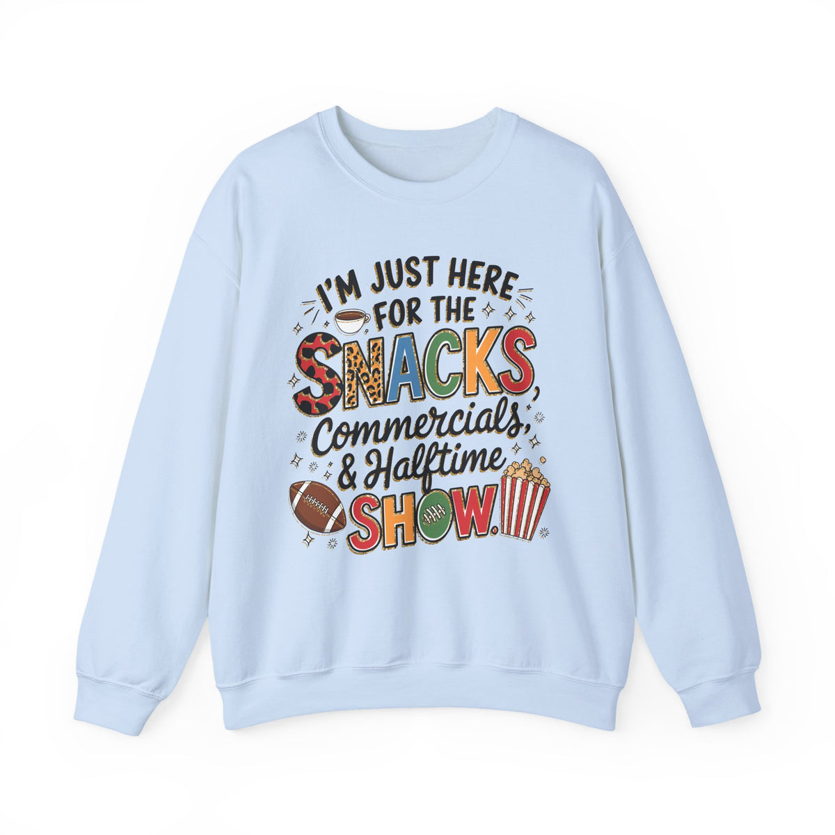 I’m Just Here for the Snacks, Commercials & Halftime Show – Gildan Heavy Blend | Trendy Women’s Soft Sweatshirt. Direct to Garment. Printed & Shipped in the USA. Unisex Sizes.