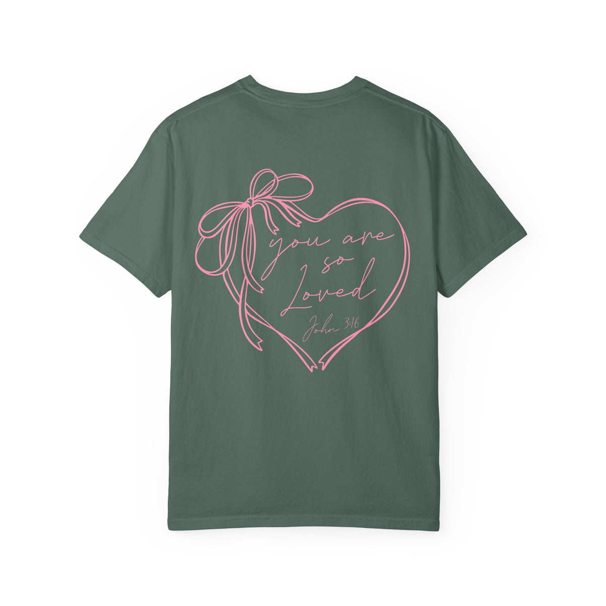 You Are So Loved, Christian Faith - Front & Back Printed - Comfort Colors | Trendy Women's T-Shirt. Direct to Garment. Printed & Shipped in the USA. Unisex Sizes.
