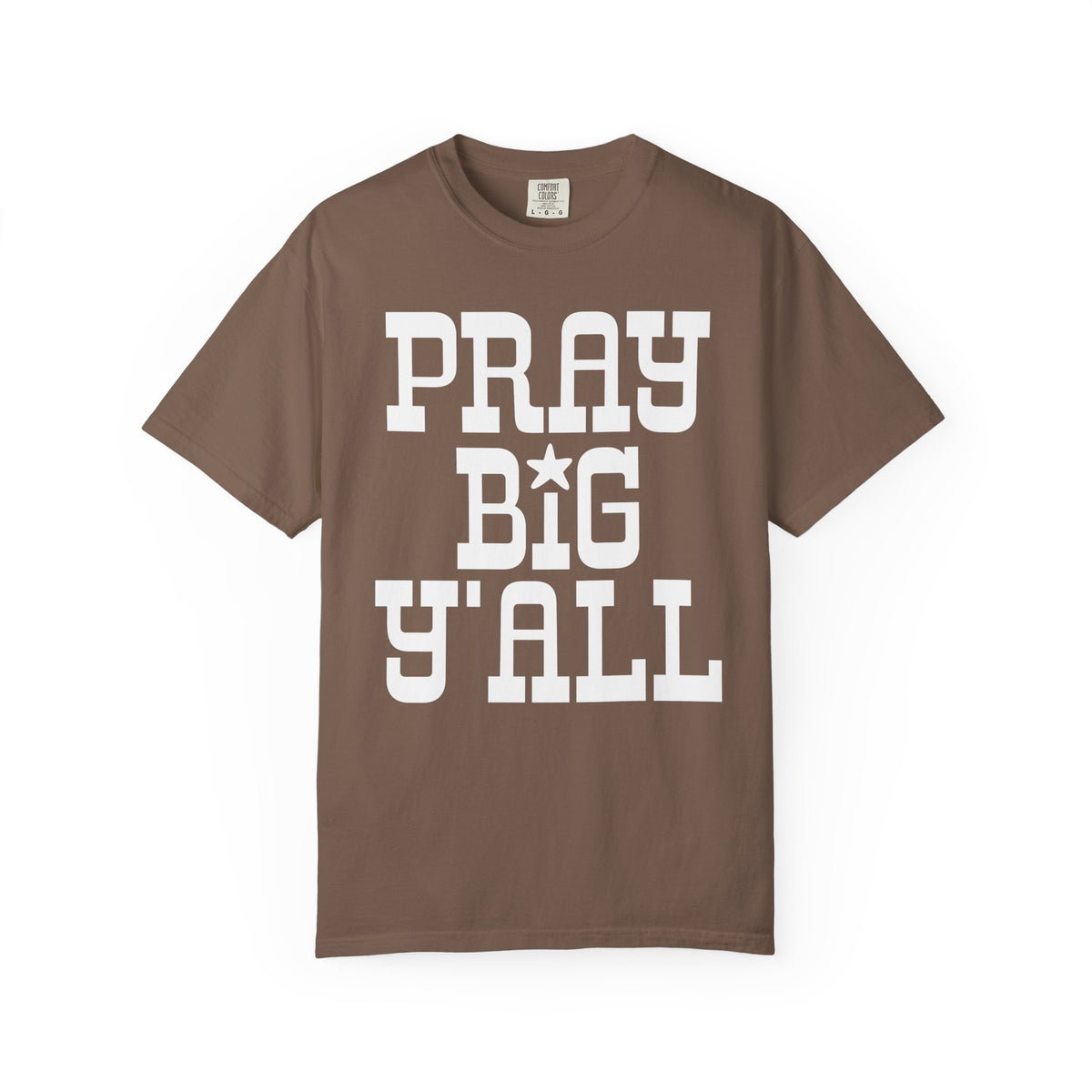 Pray Big Y'all - Comfort Colors | Trendy Women's T-Shirt. Direct to Garment. Printed & Shipped in the USA. Unisex Sizes.