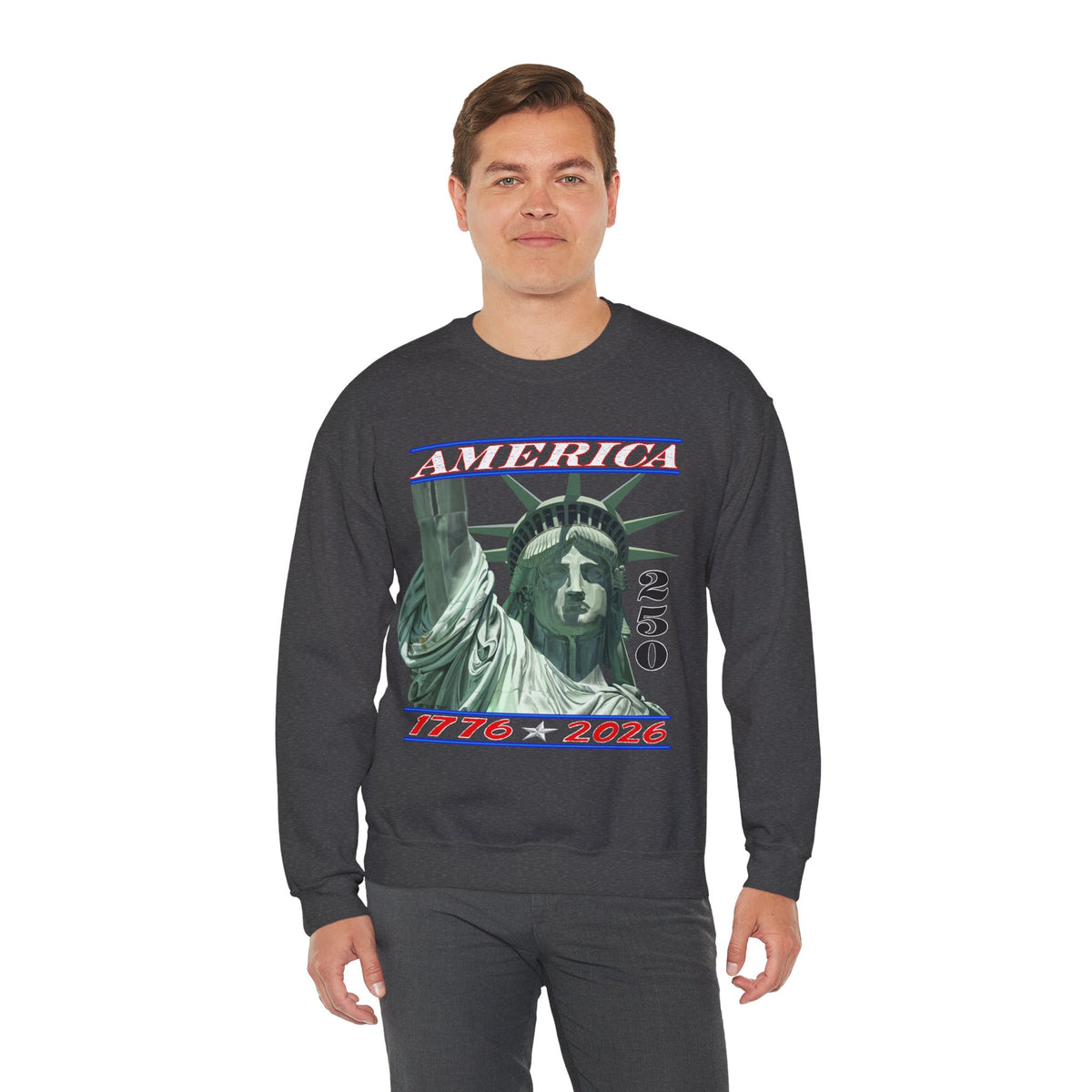 America's 250th Birthday, Statue of Liberty – Gildan Heavy Blend | Trendy Men's and Women’s Soft Sweatshirt. Direct to Garment. Printed & Shipped in the USA. Unisex Sizes.