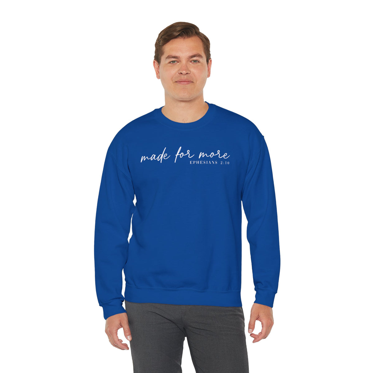 Made For More, Ephesians 2:10 – Gildan Heavy Blend | Trendy Women’s and Men's Soft Sweatshirt. Direct to Garment. Printed & Shipped in the USA. Unisex Sizes.