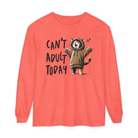 Can’t Adult Today, Cat - Comfort Colors | Trendy Women's and Men's Long Sleeve T-Shirt. Direct to Garment. Printed & Shipped in the USA. Unisex Sizes.