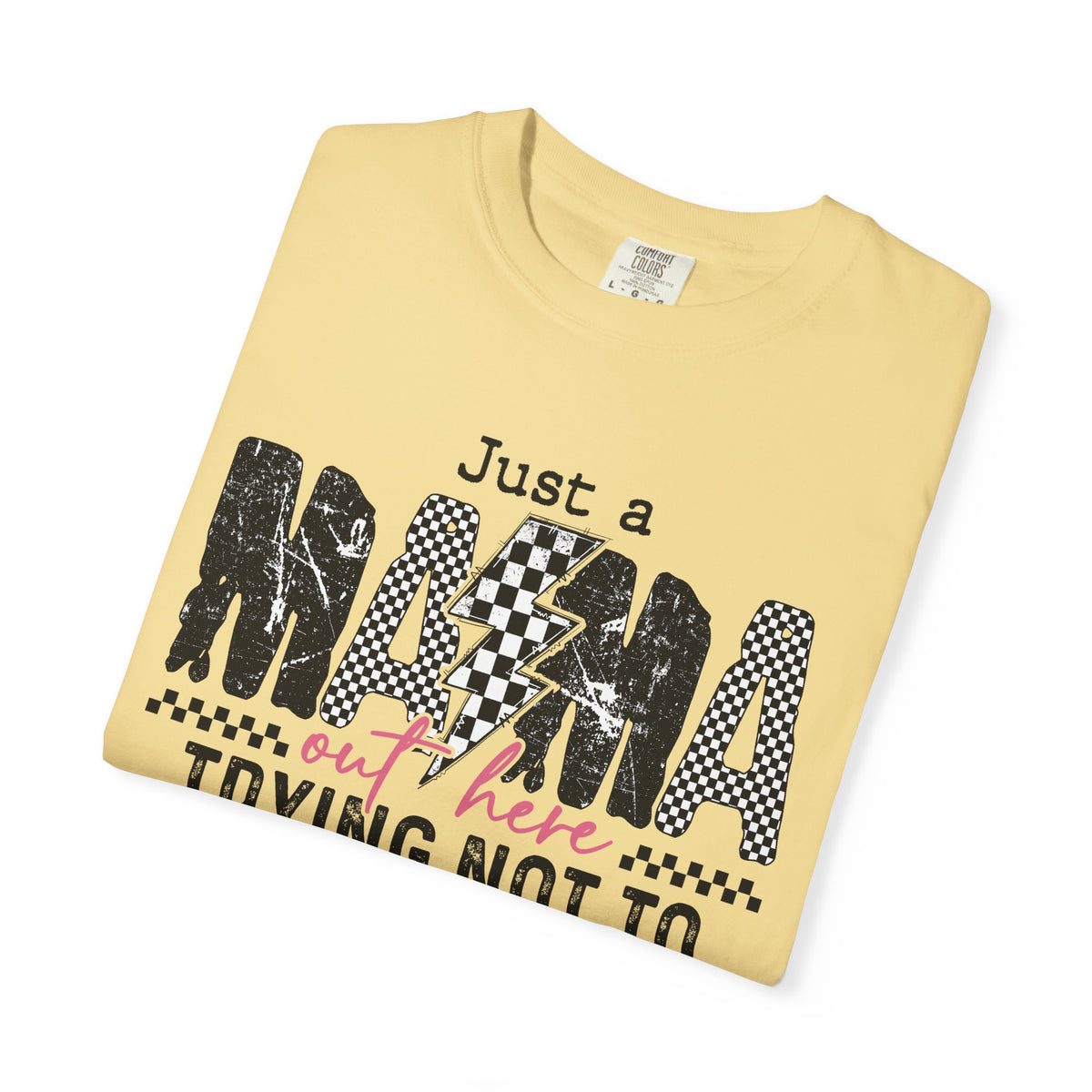 Just a Mama Out Here Trying Not To Raise Assholes - Comfort Colors | Trendy Women's T-Shirt. Direct to Garment. Printed & Shipped in the USA. Unisex Sizes.