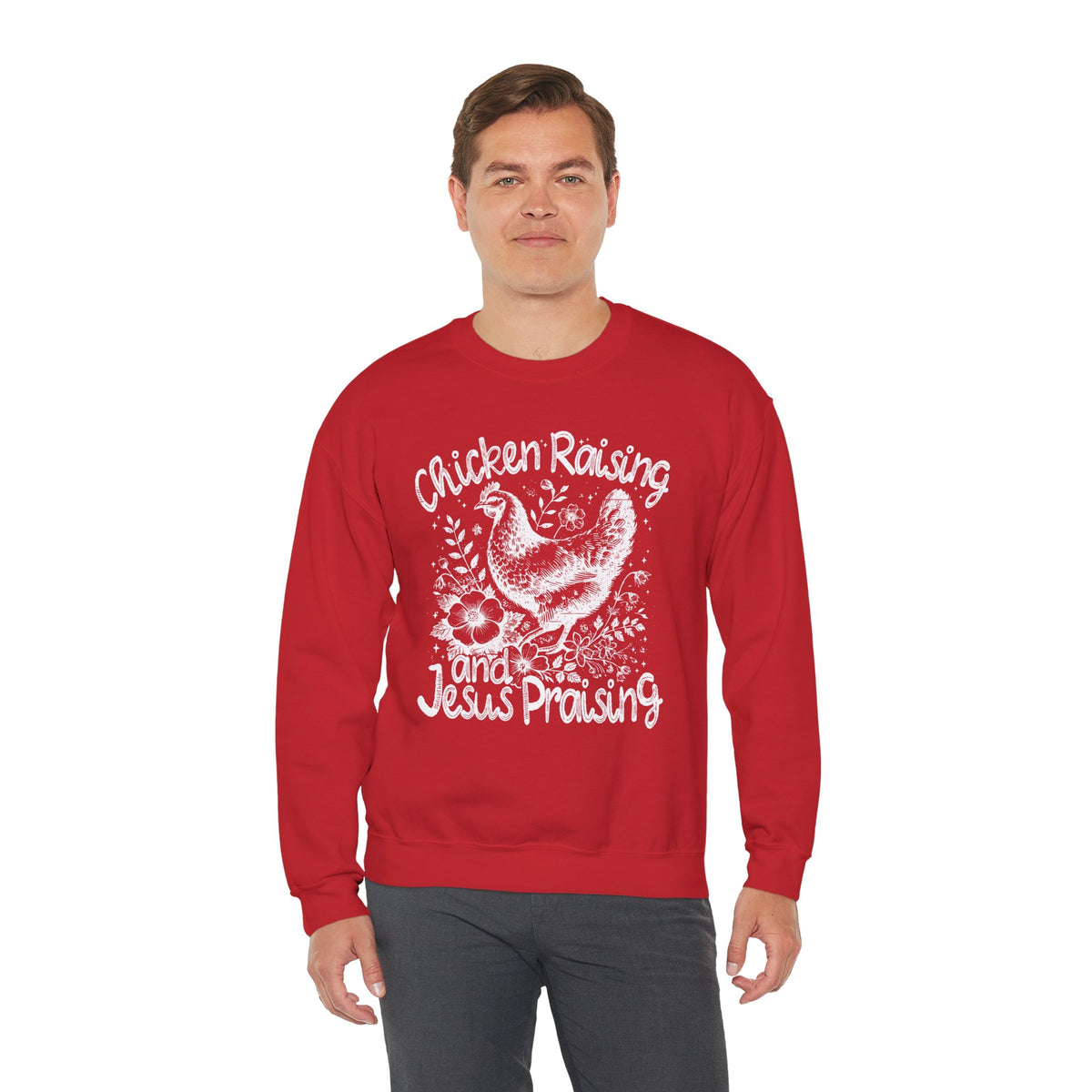 Chicken Raising and Jesus Praising – Gildan Heavy Blend | Trendy Men's and Women’s Soft Sweatshirt. Direct to Garment. Printed & Shipped in the USA. Unisex Sizes.