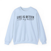 Life is Better With My Besties – Gildan Heavy Blend | Trendy Women’s Soft Sweatshirt. Direct to Garment. Printed & Shipped in the USA. Unisex Sizes.