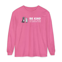Be Kind. We're Just Trying To Survive Too. Possum. Raccoon. *This Shirt Saves Lives* - Comfort Colors | Trendy Women's and Men's Long Sleeve T-Shirt. Direct to Garment. Printed & Shipped in the USA. Unisex Sizes.