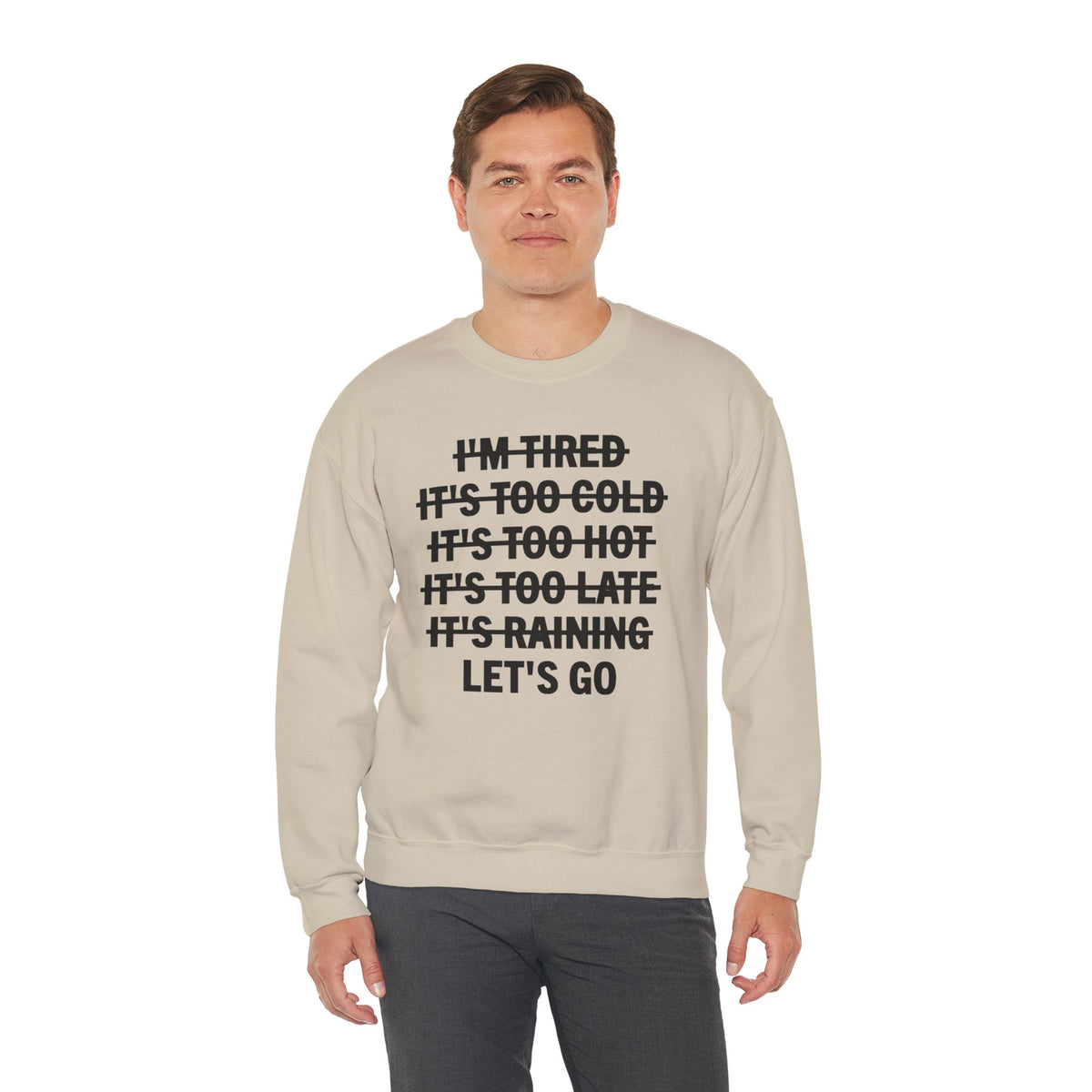 No Excuses, Let's Go – Gildan Heavy Blend | Trendy Men's and Women’s Soft Sweatshirt. Direct to Garment. Printed & Shipped in the USA. Unisex Sizes.