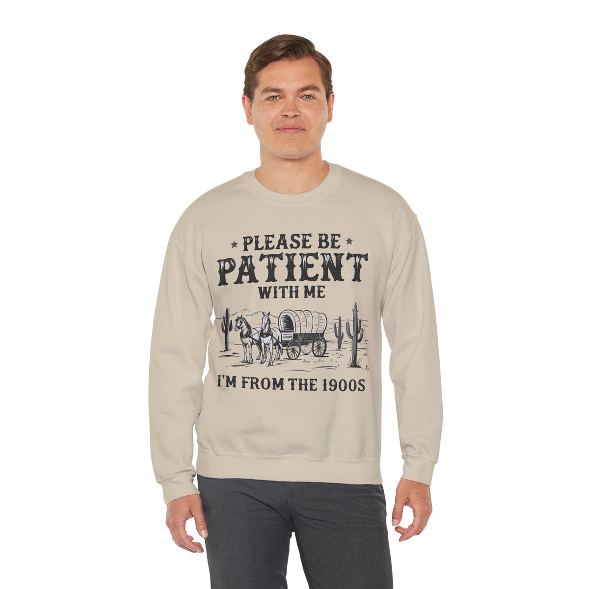 Please Be Patient, 1900's Vintage – Gildan Heavy Blend | Trendy Women’s and Men's Soft Sweatshirt. Direct to Garment. Printed & Shipped in the USA. Unisex Sizes.