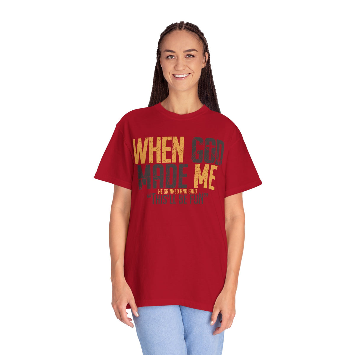 When God Made Me "This'll Be Fun" Christian Faith - Comfort Colors | Trendy Women's T-Shirt. Direct to Garment. Printed & Shipped in the USA. Unisex Sizes.