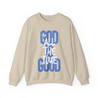 God is Good All The Time – Gildan Heavy Blend | Trendy Women’s and Women's Soft Sweatshirt. Direct to Garment. Printed & Shipped in the USA. Unisex Sizes.