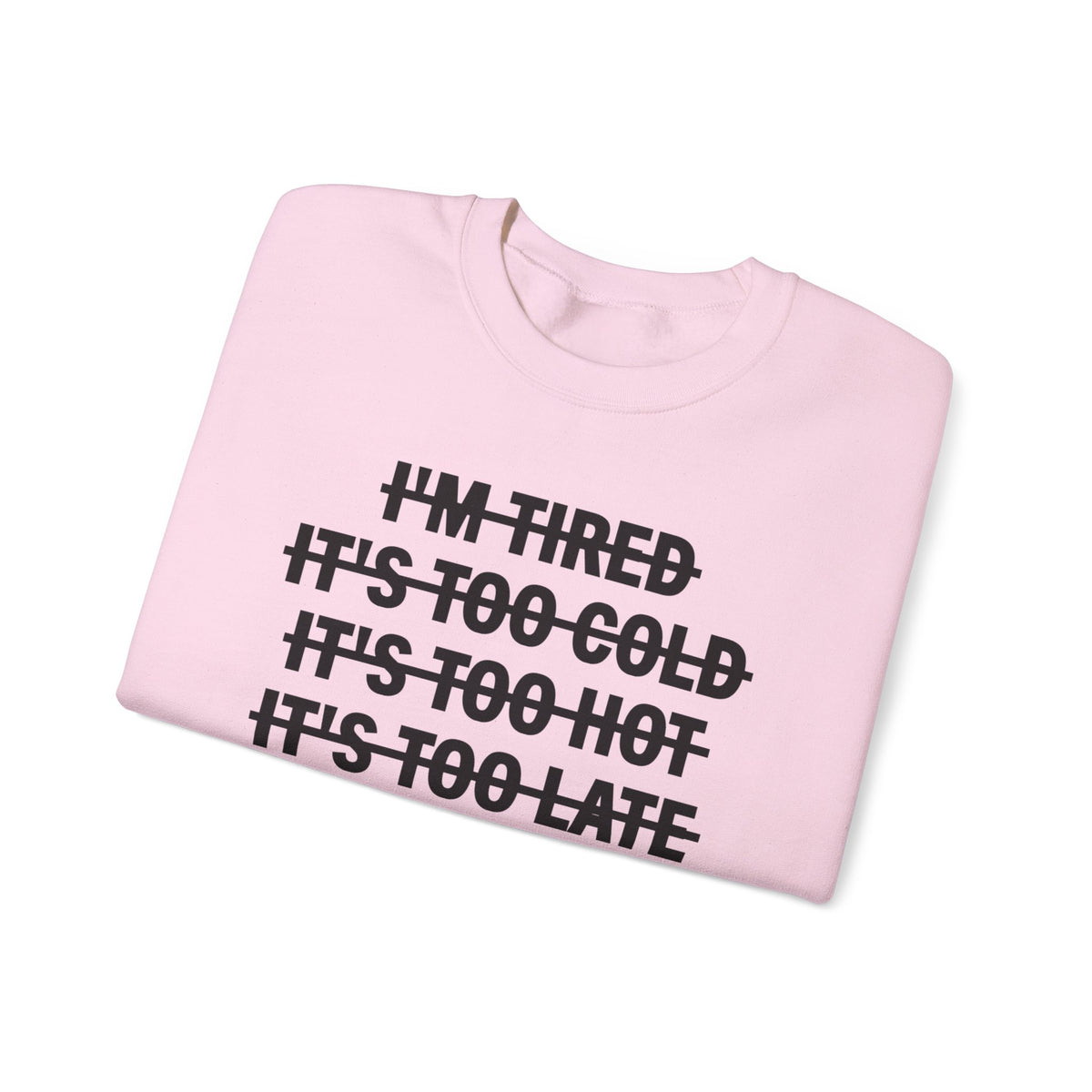 No Excuses, Let's Go – Gildan Heavy Blend | Trendy Men's and Women’s Soft Sweatshirt. Direct to Garment. Printed & Shipped in the USA. Unisex Sizes.