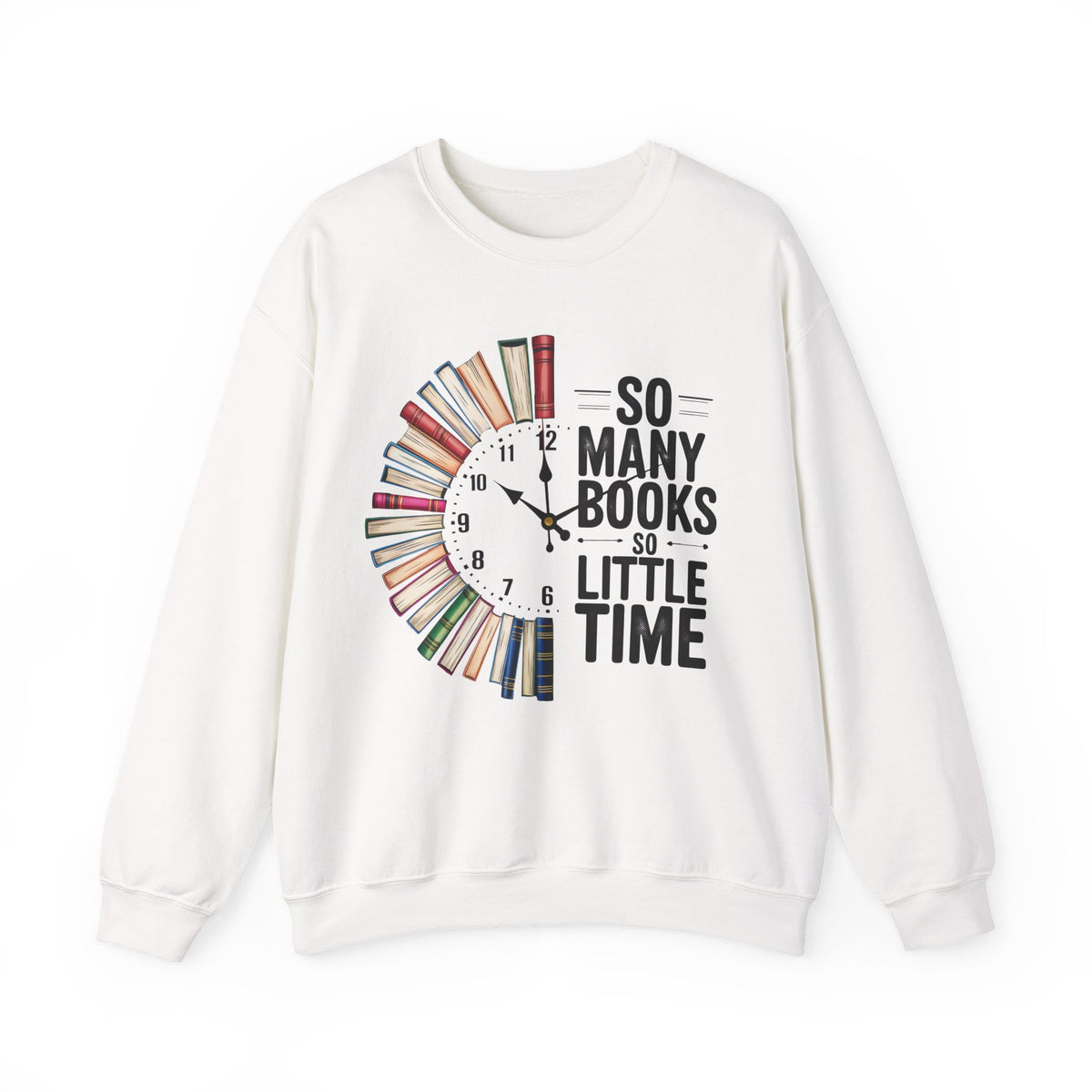 So Many Books So Little Time – Gildan Heavy Blend | Trendy Men's and Women’s Soft Sweatshirt. Direct to Garment. Printed & Shipped in the USA. Unisex Sizes.